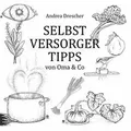 Selbstversorgertipps von Oma  Co von Drescher, Andrea | Buch | Zustand wie neu