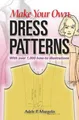 Adele P. Margolis Make Your Own Dress Patterns (Taschenbuch)