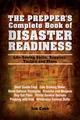 The Prepper's Complete Book of Disaster Readiness: Life-Saving Skills, Supplies, Tactics and Plans
