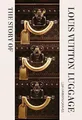 The Story of Louis Vuitton Luggage, Graves, Laia Farran