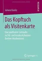 Das Kopftuch als Visitenkarte: Eine qualitative Fal... | Buch | Zustand sehr gut
