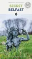Secret Belfast Guide: A guide to th..., Bacino, Lorenza