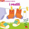 Nathalie Choux I vestiti. Scorri e gioca. Ediz. illustrata (Gebundene Ausgabe)