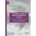 Springer The Advisory Roles of Political Scientists in Europe (Marleen Brans, Arco Timmermans, 2022) (56203446)