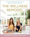The Wellness Remodel: A Guide to Rebooting How You Eat, Move, and Feed Your Soul – Simple Strategies for Autoimmune Health, Healing, and Renewed Energy