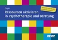 Ressourcen aktivieren in Psychotherapie und Beratung | Jean-Luc Guyer | 2015