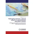 Lap Lambert Academic Reshaping Samoan cultural values in a postcolonial education system (Deutsch, Tagataese Tupu Tuia, 2016) (55824307)