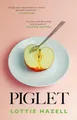 Piglet: The must-read literary ficti..., Hazell, Lottie