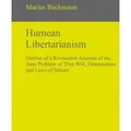 Humean Libertarianism Outline of a Revisionist Account of the Joint Problem of Free Will, Determinism and Laws of Nature