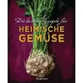 Die besten Rezepte für heimische Gemüse