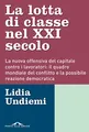 La lotta di classe nel XXI secolo. La nuova offensiva del capitale contro i lavoratori: il quadro mondiale del conflitto e la possibile reazione democratica (Inchieste)