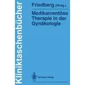 Medikamentöse Therapie in der Gynäkologie Kliniktaschenbücher