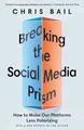 Chris Bail Breaking the Social Media Prism (Gebundene Ausgabe) (US IMPORT)