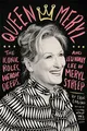 Queen Meryl: The Iconic Roles, Heroic Deeds, and Leg by Carlson, Erin 0316485276