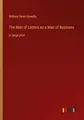 The Man of Letters as a Man of Business: in large print by Howells, William Dean