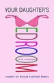 Your Daughter's Bedroom: Insights for Raising C by McFadden, Joyce T. 0230103626