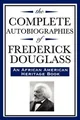 Frederick Dougl The Complete Autobiographies of Frederick Douglas  (Taschenbuch)