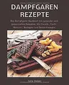 Dampfgaren Rezepte: Das Dampfgarer Kochbuch mit ges... | Buch | Zustand sehr gut