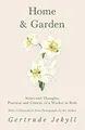 Home and Garden - Notes and Thoughts, Practical and Critical, of a Worker in Both - With 53 Illustrations from Photographs by the Author