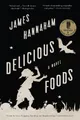 James Hannaham Delicious Foods (Taschenbuch)
