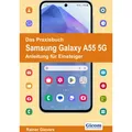 Various Publishers Das Praxisbuch Samsung Galaxy A55 5G - Anleitung für Einsteiger (Deutsch, Rainer Gievers, 2024) (44678429)