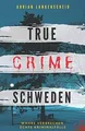 True Crime Schweden Wahre Verbrechen  Echte Kriminalfäll... | Buch | Zustand gut
