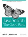 Javascript: The Good Parts: The Good Parts by Crockford, Douglas [Paperback]