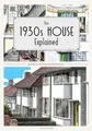 The 1930s House Explained (England's Living History) by Yorke, Trevor 1846740029