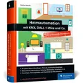 Heimautomation mit KNX Dali 1-Wire und Co. von Stefan Heinle / Rheinwerk Verlag GmbH / Buch
