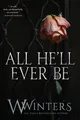 Willow Winters W Winters All He'll Ever Be (Taschenbuch) (US IMPORT)
