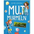 Mutmurmeln für den ersten Schultag