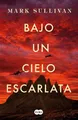 Mark Sullivan Bajo un cielo escarlata / Beneath a Scar (Taschenbuch) (US IMPORT)