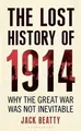 The Lost History of 1914: How the Great War Was N... | Buch | Zustand akzeptabel