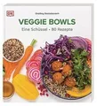 Veggie Bowls: Eine Schüssel - 80 Rezepte. Vegetaris... | Buch | Zustand sehr gut