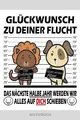 Glückwunsch zu deiner Flucht | Notizbuch: Abschieds... | Buch | Zustand sehr gut