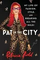 Pat in the City: My Life of Fashion, Style and Brea... | Buch | Zustand sehr gut