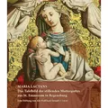 Josef Fink MARIA LACTANS - Das Tafelbild der stillenden Muttergottes aus St. Emmeram in Regensburg (Deutsch, Kunstsammlungen des Bistums Regensburg, 2022) (38966900)
