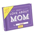 Knock Knock Knock Knock What I Love about Mom Book Fill in the Love F (Notebook)