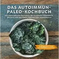 Das Autoimmun Paleo-Kochbuch