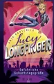 Anja Habschick ~ Lucy Longfinger - einfach unfassbar!: Gefährl ... 9783737342407
