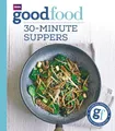 Good Food: 30-minute suppers by Good Food Guides [Paperback]
