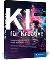 KI für Kreative: Künstliche Intelligenz für Grafik u... | Buch | Zustand wie neu