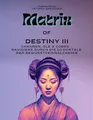Matrix of Destiny III: Chakren, Öle & Codes - Navigiere durch die 10 Portale der Bewusstseinsalchemie