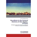 Lap Lambert Academic Brucellosis in the Pastoral Districts of Afar Region, Ethiopia (Sisay Weldegebriel Zeweld, 2014) (51389464)