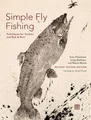 Simple Fly Fishing (Revised Second Edition): Techniques for Tenkara and Rod & Reel