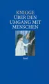 Adolph Freiherr von Knigge / Über den Umgang mit Menschen /  9783458350941