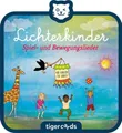 Hörspiel tigercard - Lichterkinder: Spiel und Bewegungslieder