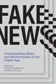 Fake News: Understanding Media and Misinformation in the Digital Age (Information Policy)