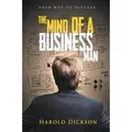 The Mind of a Business Man Your Way to Success