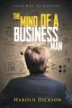 The Mind of a Business Man: Your Way to Success by Dickson, Harold